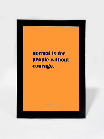 Framed Art, Be Courageous | Framed Art, - PosterGully