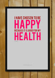 Glass Framed Posters, Be Happy. Be Healthy. Glass Framed Poster, - PosterGully - 1