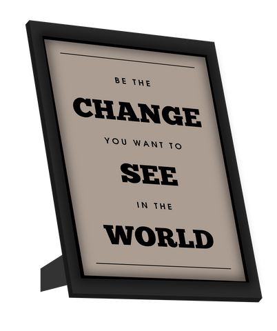 Framed Art, Be The Change Quote Framed Art, - PosterGully