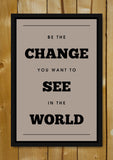 Glass Framed Posters, Be The Change Quote Glass Framed Poster, - PosterGully - 1
