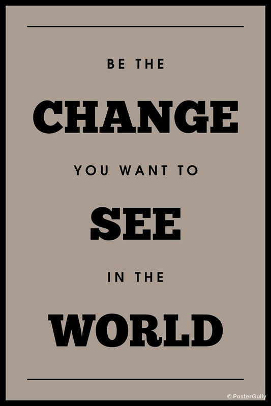 Wall Art, Be The Change Quote, - PosterGully