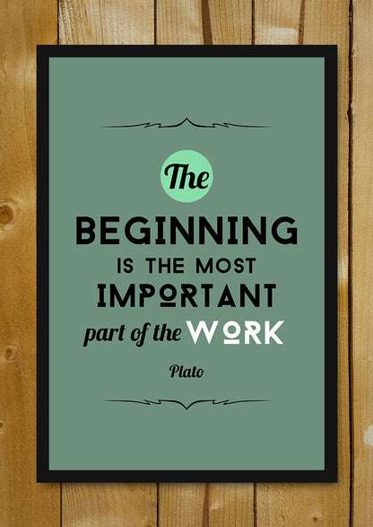 Glass Framed Posters, Beginning Work Plato Quote Glass Framed Poster, - PosterGully - 1
