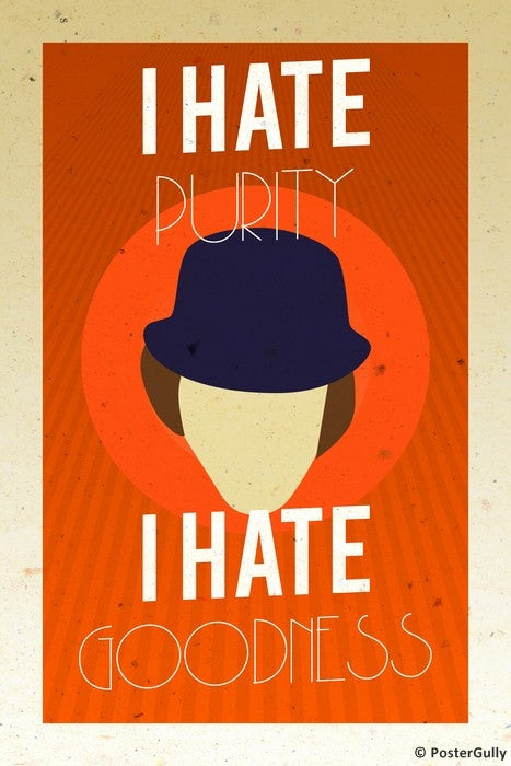 Wall Art, Clockwork Orange | I Hate Purity, - PosterGully