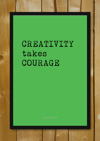 Glass Framed Posters, Creativity Takes Courage Glass Framed Poster, - PosterGully - 1