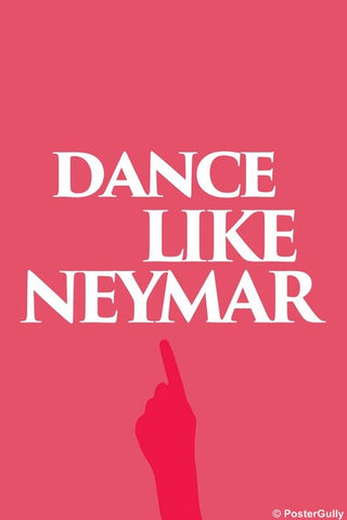 Wall Art, Dance Like Neymar #footballfan, - PosterGully