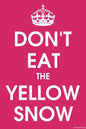 Wall Art, Don't Eat The Yellow Snow, - PosterGully