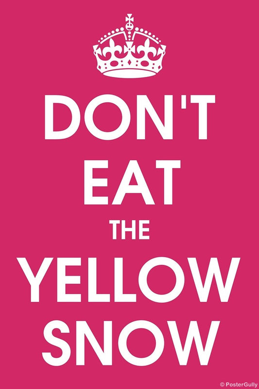 Wall Art, Don't Eat The Yellow Snow, - PosterGully