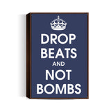 Drop Beats And Not Bombs