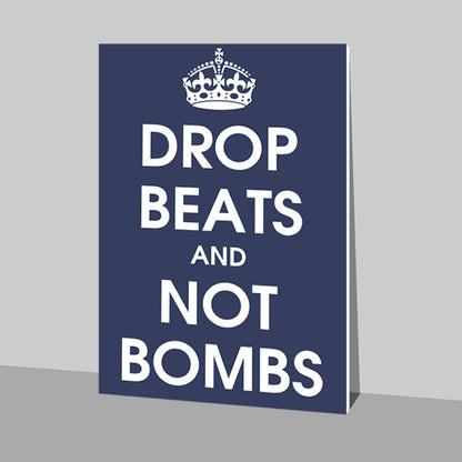 Drop Beats And Not Bombs