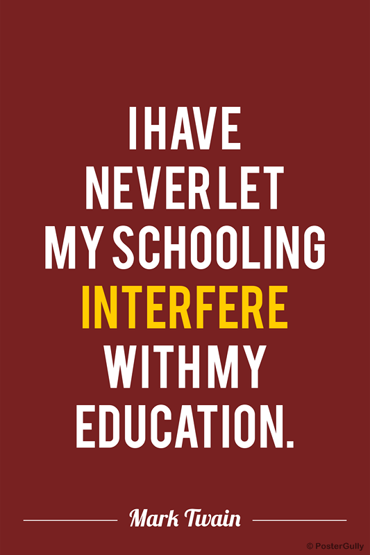 Wall Art, Schooling | Mark Twain Quote, - PosterGully