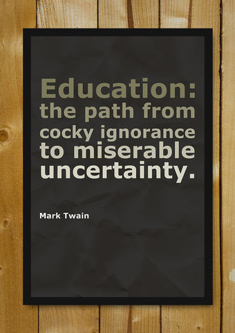 Glass Framed Posters, Education Mark Twain Quote Glass Framed Poster, - PosterGully - 1