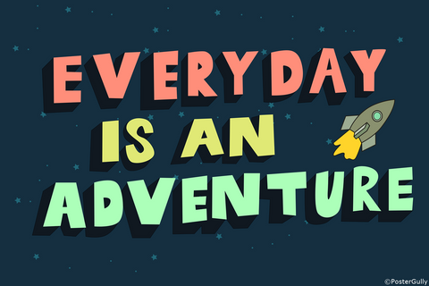 Wall Art, Everyday Is An Adventure, - PosterGully