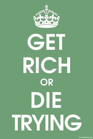 Wall Art, Get Rich Or Die Trying, - PosterGully