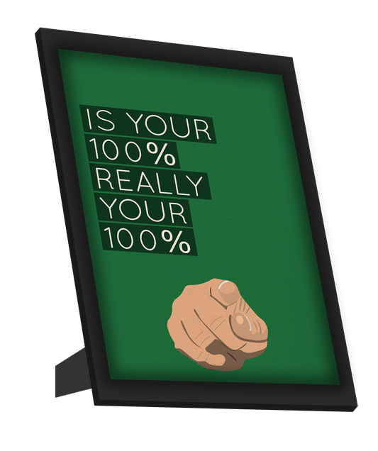 Framed Art, Give Your 100 Percent Framed Art, - PosterGully