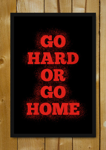 Glass Framed Posters, Go Hard Gym Workout Glass Framed Poster, - PosterGully - 1