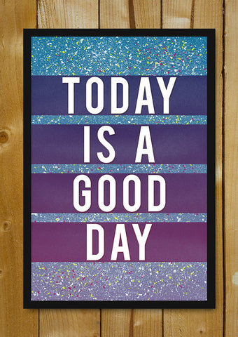 Glass Framed Posters, Good Day Motivational Glass Framed Poster, - PosterGully - 1