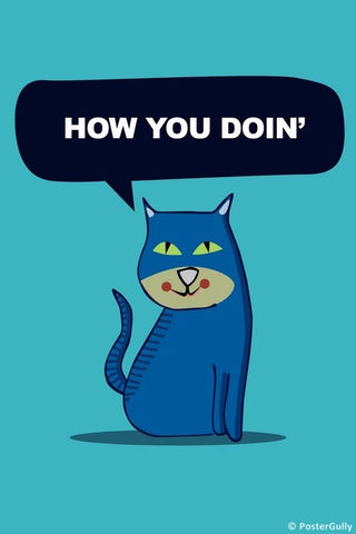 Wall Art, How You Doin Cat, - PosterGully