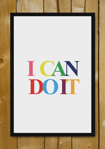Glass Framed Posters, I Can Do It Glass Framed Poster, - PosterGully - 1