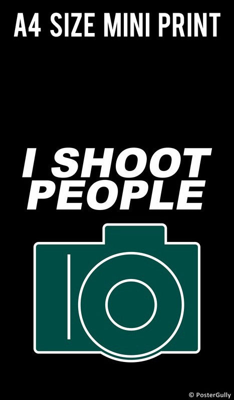 Mini Prints, I Shoot People  | Mini Print, - PosterGully