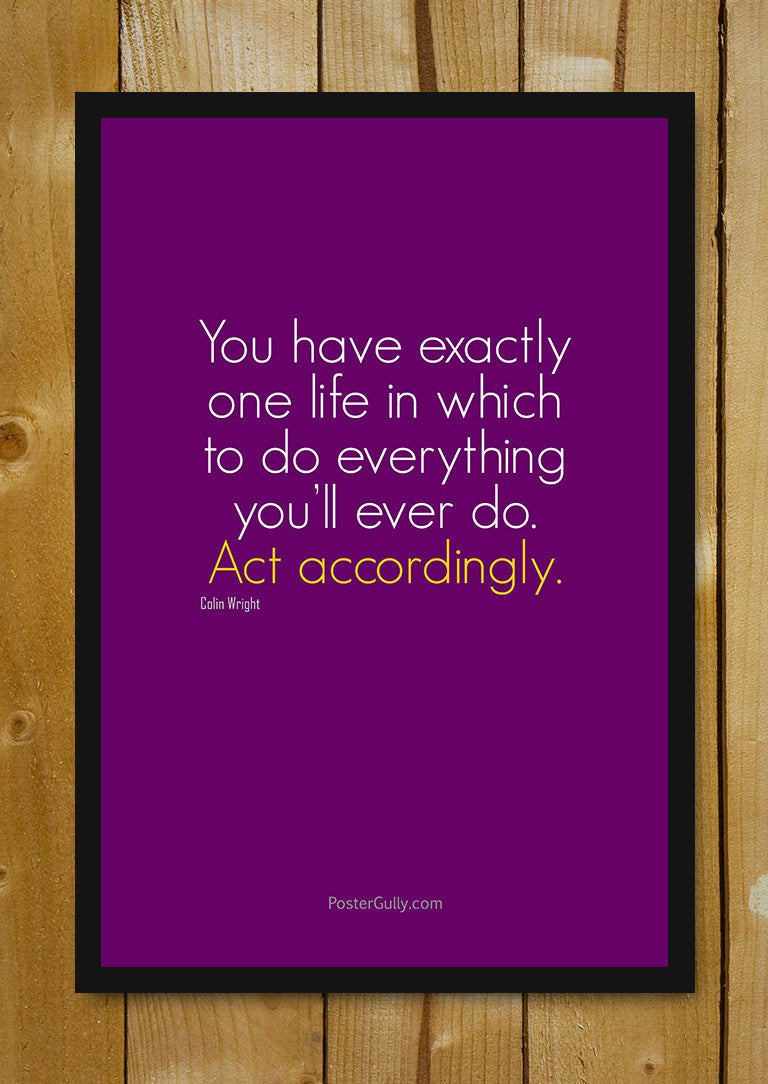 Glass Framed Posters, Just One Life Glass Framed Poster, - PosterGully - 1