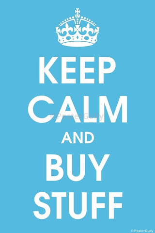 Wall Art, Keep Calm And Buy Stuff, - PosterGully