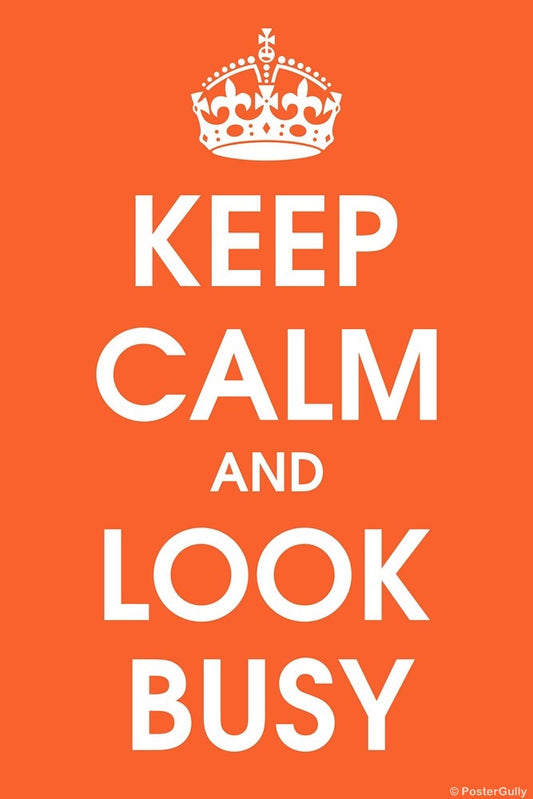 Wall Art, Keep Calm And Look Busy, - PosterGully