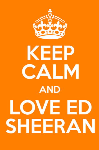 Wall Art, Keep Calm And Love Ed Sheeran, - PosterGully