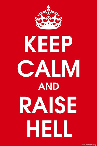 Wall Art, Keep Calm And Raise Hell, - PosterGully