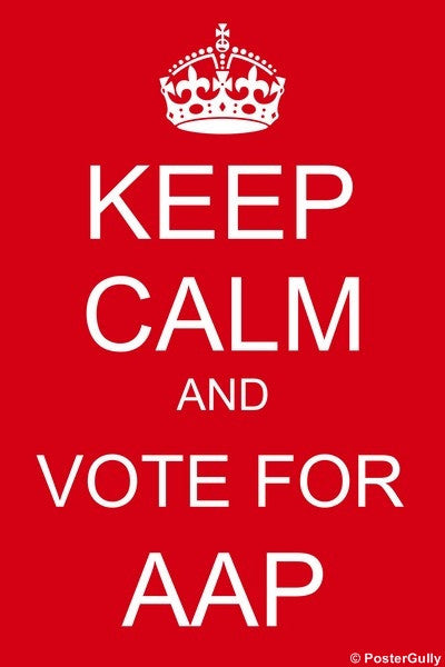 Wall Art, Keep Calm and Vote For AAP, - PosterGully