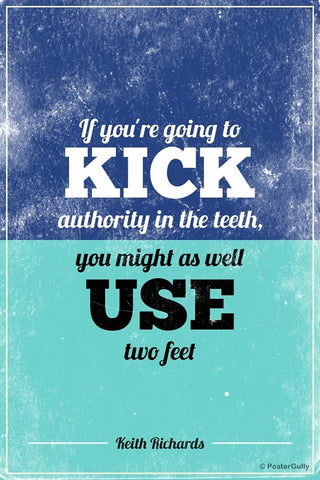 Wall Art, Kick Authority Keith Richards Quote, - PosterGully