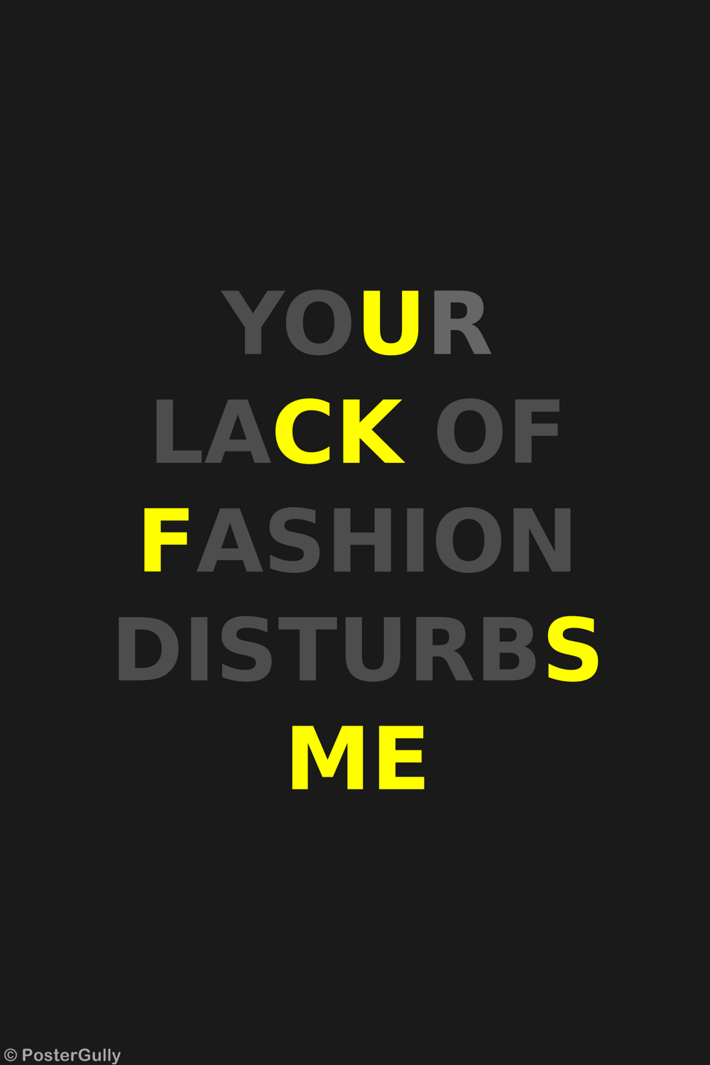 Wall Art, Lack Of Fashion Quote, - PosterGully