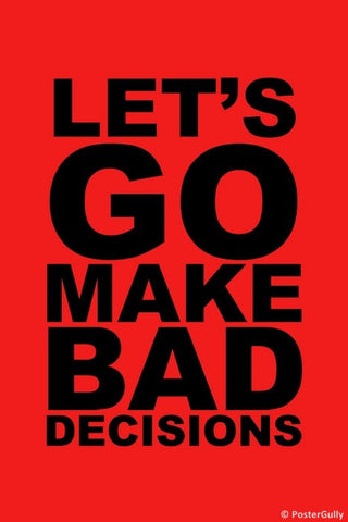 Wall Art, Let's Make Bad Decisions, - PosterGully