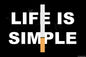 Wall Art, Life Is Simple With Cigarette, - PosterGully