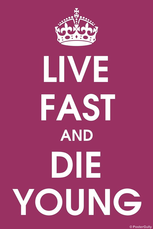 Wall Art, Live Fast And Die Young, - PosterGully