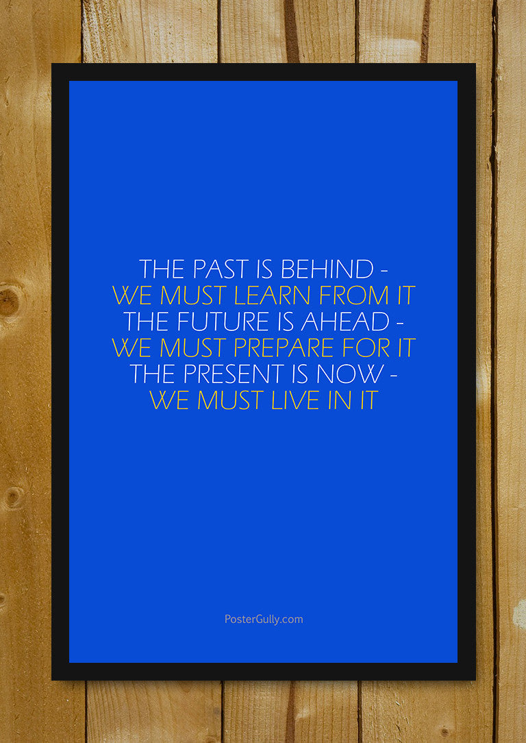 Glass Framed Posters, Live In The Present Glass Framed Poster, - PosterGully - 1