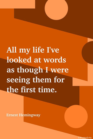Wall Art, Looking At Words | Ernest Hemingway | Writer, - PosterGully