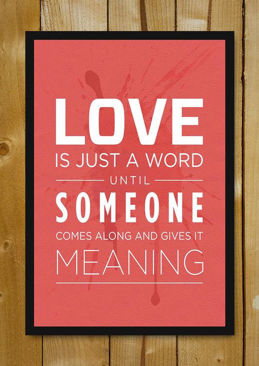 Glass Framed Posters, Love Just A Word Glass Framed Poster, - PosterGully - 1