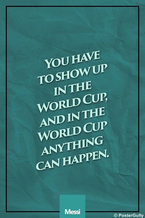 Wall Art, Messi World Cup Quote #footballfan, - PosterGully