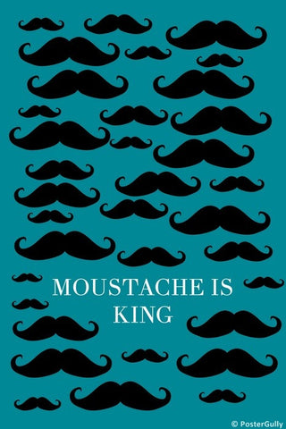 Wall Art, Moustache Is King Humour, - PosterGully