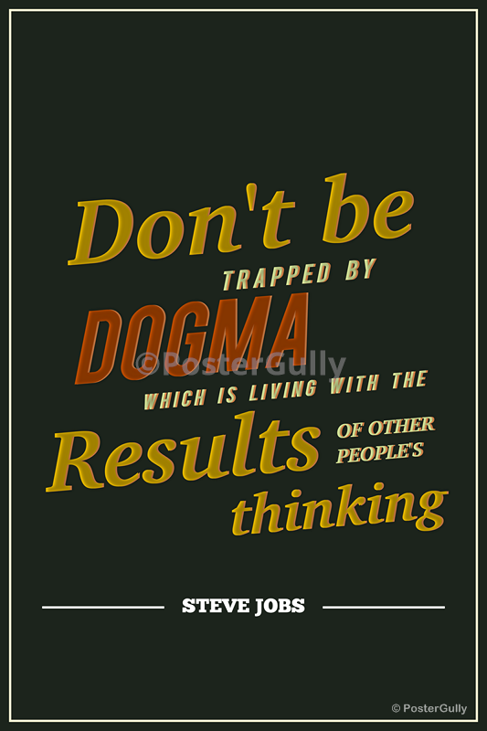 Wall Art, Overcome Dogma Steve Jobs Motivational, - PosterGully