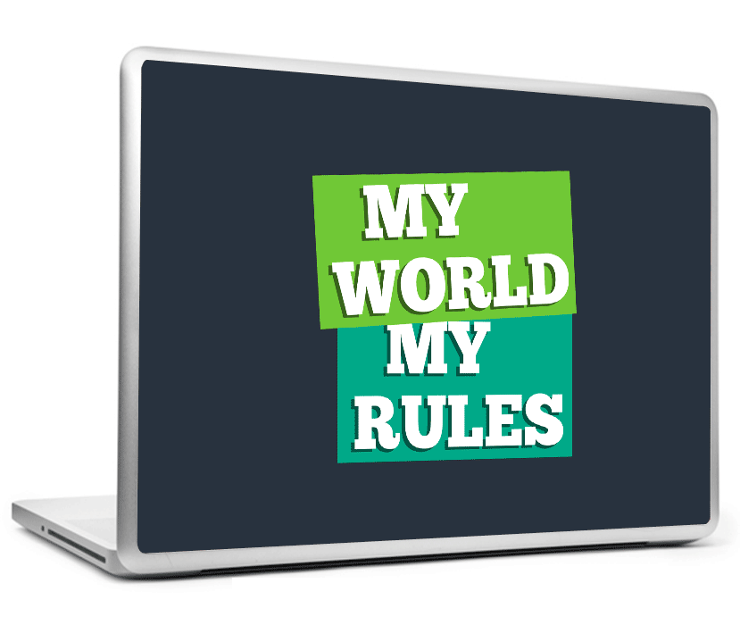 Laptop Skins, My World, My Rules Laptop Skin, - PosterGully