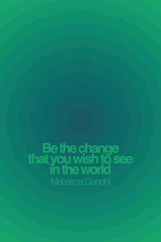Brand New Designs, Be The Change Mahatma Gandhi Artwork