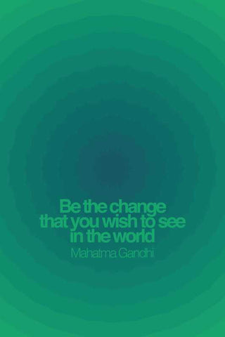 Brand New Designs, Be The Change Mahatma Gandhi Artwork