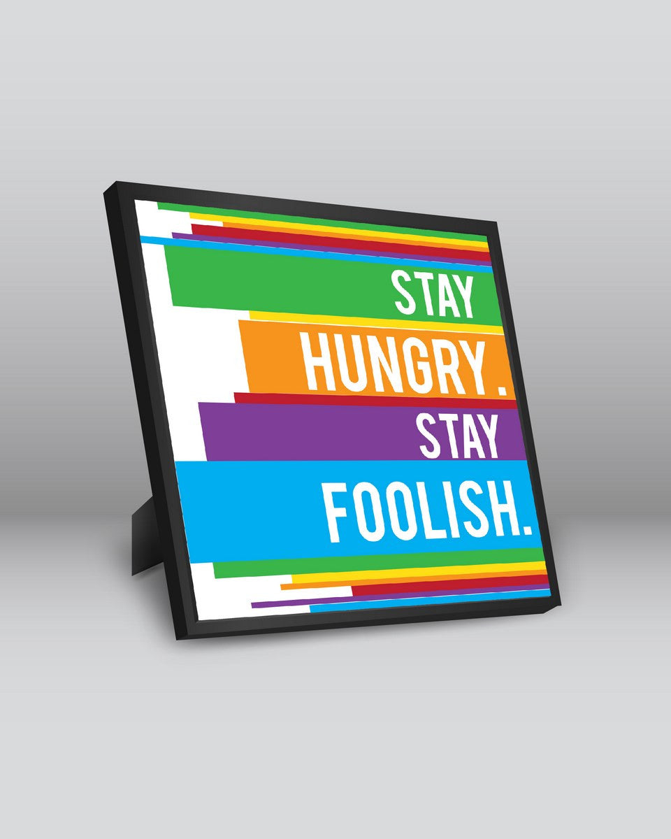 Framed Art, Stay Hungry. Stay Foolish Framed Art Print, - PosterGully - 1