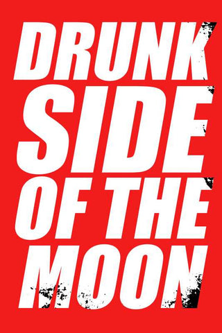 Drunk Side Of The Moon Pink Floyd Humour |  PosterGully Specials