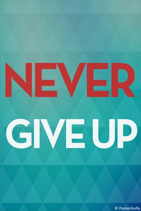 Wall Art, Never Give Up, - PosterGully