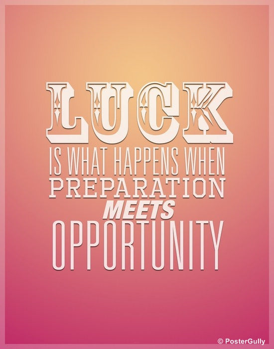 Wall Art, Luck Meets Opportunity Quote, - PosterGully
