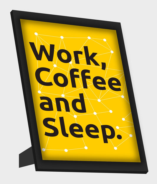 Framed Art, Work, Coffee & Sleep Framed Art, - PosterGully