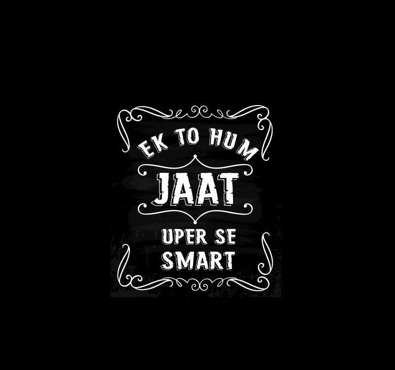 Brand New Designs, Ek To Hum Jaat Uper Se Smart Artwork