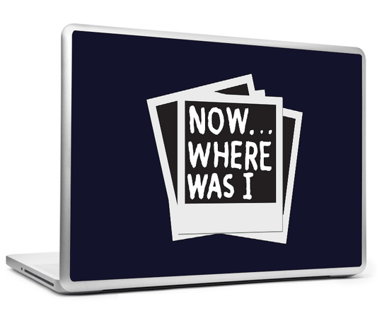 Laptop Skins, Where Was I Laptop Skin, - PosterGully